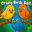Crazy Birds Ball