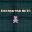 Escape the Bots