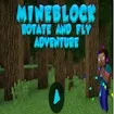 Mineblock Rotate and Fly Adventure