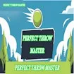 Perfect Throw Master